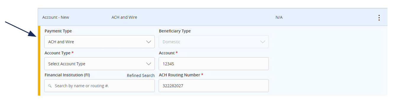 Image of the Payment Type showing ACH and Wire in dropdown menu, as well as Account Type and Account fields marked with an asterisk showing that they are required, along with a field for the Financial Institution and the routing number.
