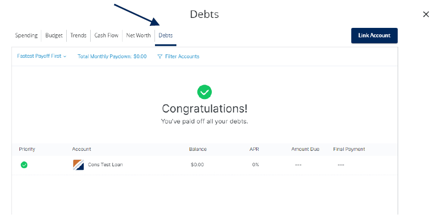 Screenshot of the 'Debts' tab showing a congratulatory message for having paid off all debts. The arrow points to the 'Debts' tab. There is a table with columns for 'Priority,' 'Account,' 'Balance,' 'APR,' 'Amount Due,' and 'Final Payment,' displaying a 'Cons Test Loan' with a balance of $0.00, suggesting no outstanding debt for this account.